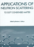 Applications of Neutron Scattering to Soft Condensed Matter