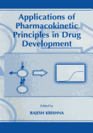 Applications of Pharmacokinetic Principles in Drug Development