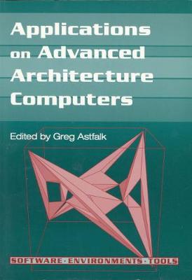 Applications on Advanced Architecture Computers - Astfalk, Greg (Editor)