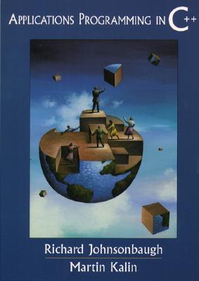 Applications Programming in C++ - Johnsonbaugh, Richard, and Kalin, Martin