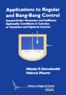Applications to Regular and Bang-Bang Control: Second-Order Necessary and Sufficient Optimality Conditions in Calculus of Variations and Optimal Control
