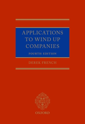 Applications to Wind up Companies - French, Derek, and Sime, Stuart (Consultant editor)
