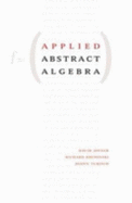 Applied Abstract Algebra - Joyner, David, Professor, MD, and Kreminski, Richard, Professor, and Turisco, Joann, Professor