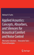 Applied Acoustics: Concepts, Absorbers, and Silencers for Acoustical Comfort and Noise Control: Alternative Solutions - Innovative Tools - Practical Examples