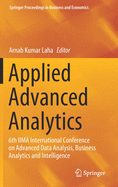 Applied Advanced Analytics: 6th Iima International Conference on Advanced Data Analysis, Business Analytics and Intelligence