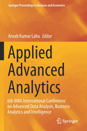 Applied Advanced Analytics: 6th Iima International Conference on Advanced Data Analysis, Business Analytics and Intelligence
