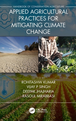 Applied Agricultural Practices for Mitigating Climate Change [Volume 2] - Kumar, Rohitashw (Editor), and Singh, Vijay P (Editor), and Jhajharia, Deepak (Editor)
