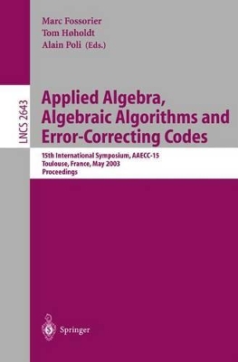 Applied Algebra, Algebraic Algorithms and Error-Correcting Codes - Fossorier, Marc (Editor), and Hoeholdt, Tom (Editor), and Poli, Alain (Editor)
