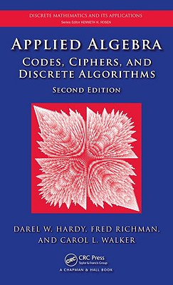 Applied Algebra: Codes, Ciphers, and Discrete Algorithms - Hardy, Darel W, and Richman, Fred, and Walker, Carol L
