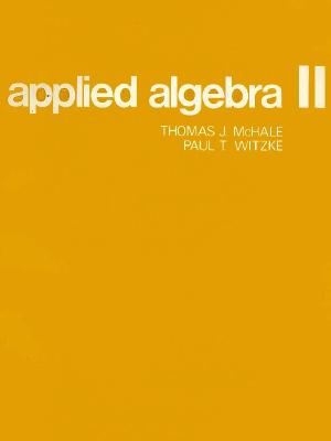 Applied Algebra II - McHale, Thomas J, and Witzke, Paul T