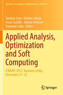 Applied Analysis, Optimization and Soft Computing: ICNAAO-2021, Varanasi, India, December 21-23