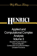 Applied and Computational Complex Analysis, Volume 3: Discrete Fourier Analysis, Cauchy Integrals, Construction of Conformal Maps, Univalent Functions