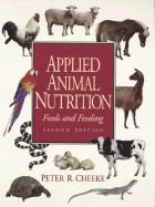 Applied Animal Nutrition: Feeds and Feeding