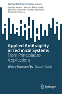 Applied Antifragility in Technical Systems: From Principles to Applications