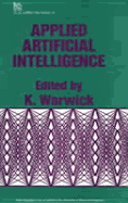 Applied Artificial Intelligence - Warwick, K (Editor)