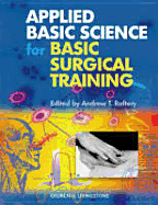 Applied Basic Science for Basic Surgical Training - Raftery, Andrew T