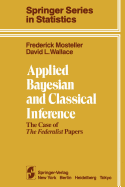 Applied Bayesian and Classical Inference: The Case of the Federalist Papers