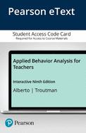 Applied Behavior Analysis for Teachers Interactive Ninth Edition, Enhanced Pearson Etext with Loose-Leaf Version -- Access Card Package