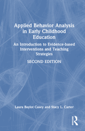 Applied Behavior Analysis in Early Childhood Education: An Introduction to Evidence-Based Interventions and Teaching Strategies