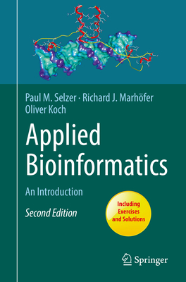 Applied Bioinformatics: An Introduction - Selzer, Paul M, and Marh�fer, Richard J, and Koch, Oliver