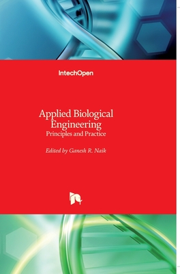 Applied Biological Engineering: Principles and Practice - Naik, Ganesh R (Editor)