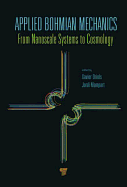 Applied Bohmian Mechanics: From Nanoscale Systems to Cosmology