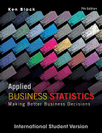 Applied Business Statistics: Making Better Business Decisions