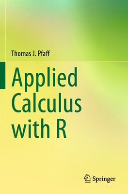 Applied Calculus with R - Pfaff, Thomas J.