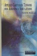 Applied Cartesian Tensors for Aerospace Simulations
