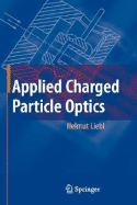 Applied Charged Particle Optics