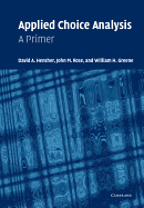 Applied Choice Analysis: A Primer