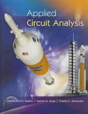 Applied Circuit Analysis - Sadiku, Matthew, and Musa, Sarhan, Dr., and Alexander, Charles K, Professor, P