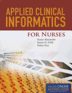 Applied Clinical Informatics for Nurses: .