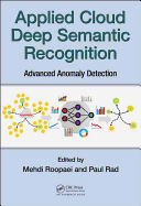 Applied Cloud Deep Semantic Recognition: Advanced Anomaly Detection
