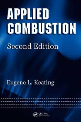 Applied Combustion - Keating, Eugene L