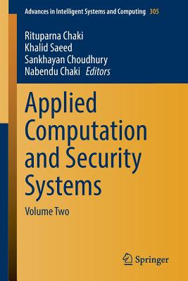 Applied Computation and Security Systems: Volume Two - Chaki, Rituparna (Editor), and Saeed, Khalid (Editor), and Choudhury, Sankhayan (Editor)