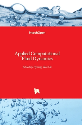 Applied Computational Fluid Dynamics - Oh, Hyoung Woo (Editor)