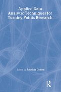 Applied Data Analytic Techniques for Turning Points Research