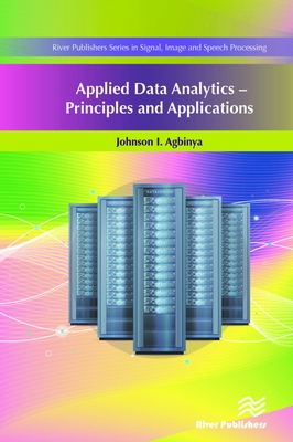 Applied Data Analytics: Principles and Applications - Agbinya, Johnson I