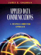 Applied Data Communications: A Business-Oriented Approach