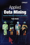 Applied Data Mining: Statistical Methods for Business and Industry