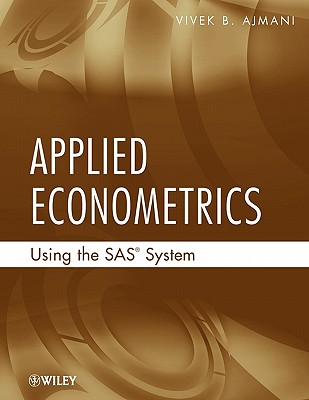 Applied Econometrics Using the SAS System - Ajmani, Vivek