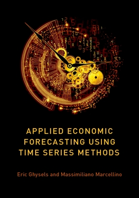 Applied Economic Forecasting using Time Series Methods - Ghysels, Eric, and Marcellino, Massimiliano