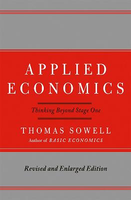 Applied Economics: Thinking Beyond Stage One - Sowell, Thomas