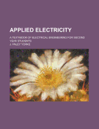 Applied Electricity: A Text-Book of Electrical Engineering for Second Year Students