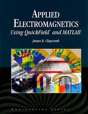 Applied Electromagnetics Using Quickfield�"[ & MATLAB: . - Claycomb, J R