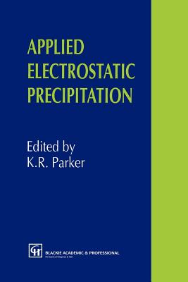 Applied Electrostatic Precipitation - Parker, K R (Editor)