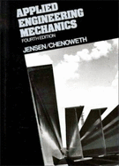 Applied Engineering Mechanics - Jensen, Alfred E, and Chenoweth, Harry H (Photographer)