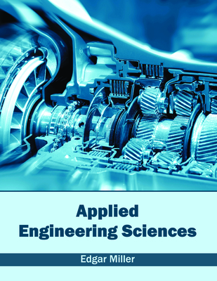 Applied Engineering Sciences - Miller, Edgar (Editor)