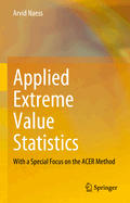 Applied Extreme Value Statistics: With a Special Focus on the ACER Method
